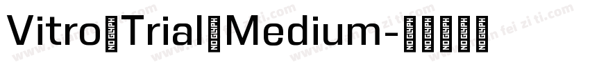 Vitro Trial Medium字体转换